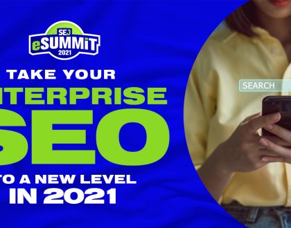 Learn How to Take Your Enterprise SEO to a New Level at eSummit